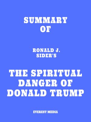 cover image of Summary of Ronald J. Sider's the Spiritual Danger of Donald Trump